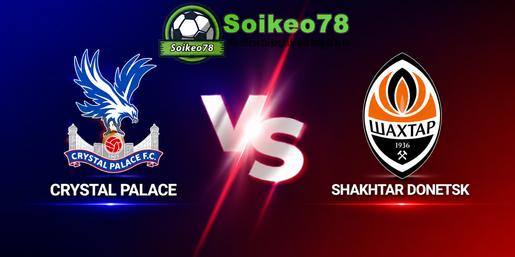 Crystal Palace vs Shakhtar Donetsk – Kèo bóng đá 02h00 08/05/2026 – Conference League